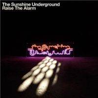 The Sunshine Underground : Raise the Alarm